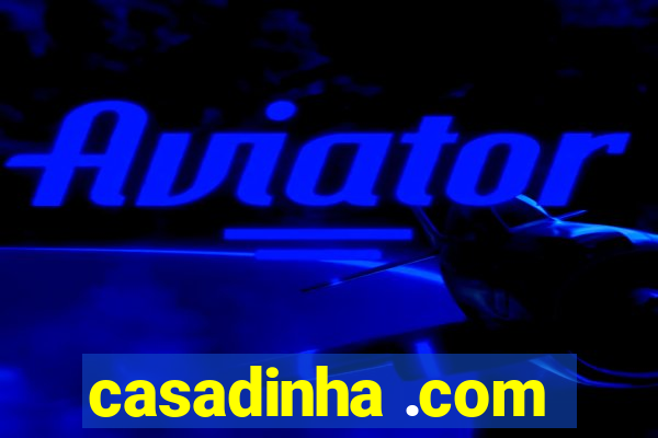 casadinha .com